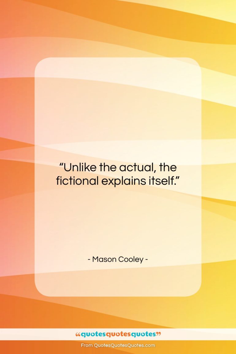 Mason Cooley quote: “Unlike the actual, the…”- at QuotesQuotesQuotes.com