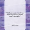 Mason Cooley quote: “Writers mean more than they say and…”- at QuotesQuotesQuotes.com