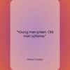 Mason Cooley quote: “Young men preen. Old…”- at QuotesQuotesQuotes.com