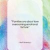 Matt Groening quote: “Families are about love overcoming emotional torture….”- at QuotesQuotesQuotes.com