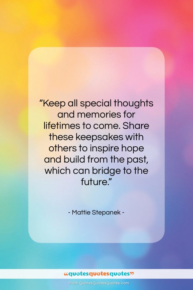 Mattie Stepanek quote: “Keep all special thoughts and memories for…”- at QuotesQuotesQuotes.com