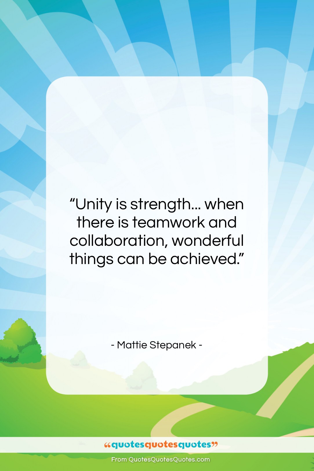 Mattie Stepanek quote: “Unity is strength… when there is teamwork…”- at QuotesQuotesQuotes.com