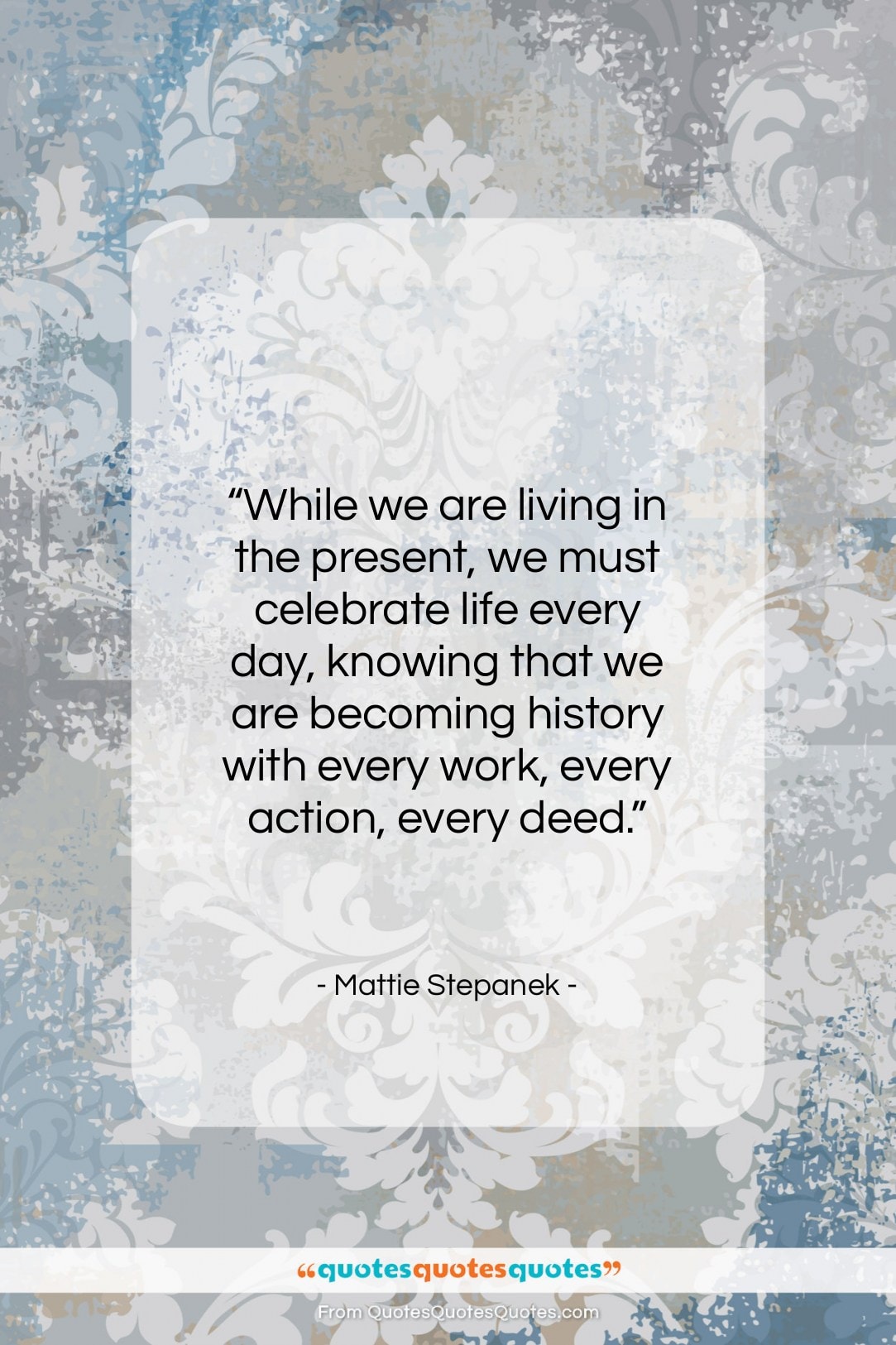 Mattie Stepanek quote: “While we are living in the present…”- at QuotesQuotesQuotes.com