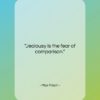 Max Frisch quote: “Jealousy is the fear of comparison….”- at QuotesQuotesQuotes.com