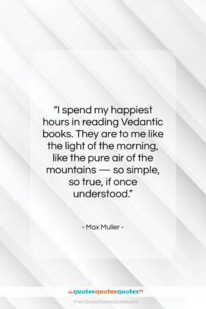 Max Muller quote: “I spend my happiest hours in reading…”- at QuotesQuotesQuotes.com