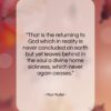 Max Muller quote: “That is the returning to God which…”- at QuotesQuotesQuotes.com