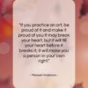 Maxwell Anderson quote: “If you practice an art, be proud…”- at QuotesQuotesQuotes.com