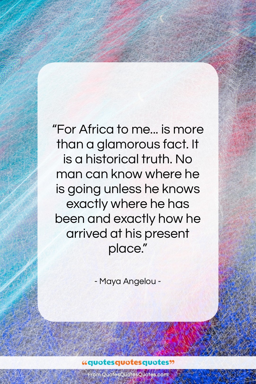 Maya Angelou quote: “For Africa to me… is more than…”- at QuotesQuotesQuotes.com