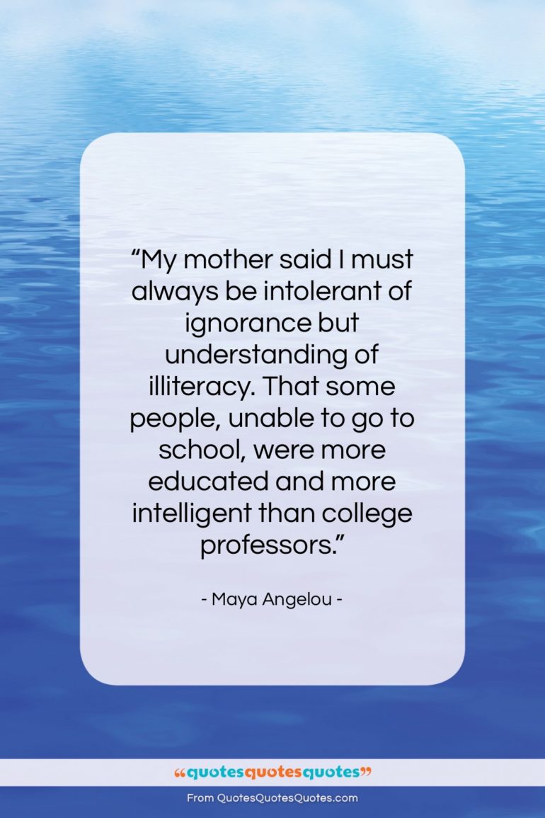 Maya Angelou quote: “My mother said I must always be…”- at QuotesQuotesQuotes.com