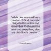 Maya Angelou quote: “While I know myself as a creation…”- at QuotesQuotesQuotes.com