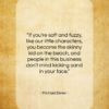 Michael Eisner quote: “If you’re soft and fuzzy, like our…”- at QuotesQuotesQuotes.com