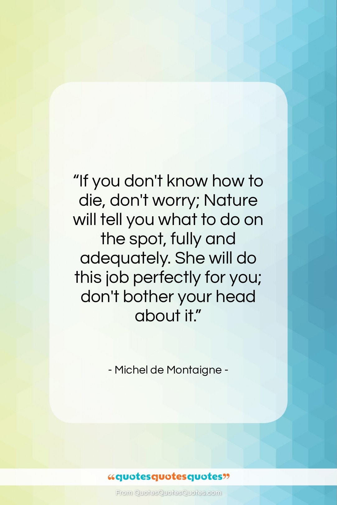 Michel de Montaigne quote: “If you don’t know how to die,…”- at QuotesQuotesQuotes.com