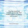 Michel de Montaigne quote: “It is the mind that maketh good…”- at QuotesQuotesQuotes.com