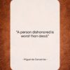 Miguel de Cervantes quote: “A person dishonored is worst than dead….”- at QuotesQuotesQuotes.com