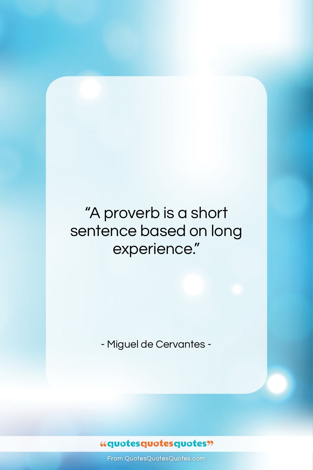 Miguel de Cervantes quote: “A proverb is a short sentence based…”- at QuotesQuotesQuotes.com
