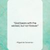 Miguel de Cervantes quote: “God bears with the wicked, but not…”- at QuotesQuotesQuotes.com