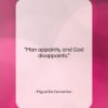 Miguel De Cervantes quote: “Man appoints, and God disappoints….”- at QuotesQuotesQuotes.com