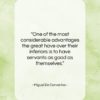 Miguel De Cervantes quote: “One of the most considerable advantages the…”- at QuotesQuotesQuotes.com