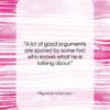 Miguel de Unamuno quote: “A lot of good arguments are spoiled…”- at QuotesQuotesQuotes.com