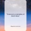 Miguel de Unamuno quote: “Science is a cemetery of dead ideas….”- at QuotesQuotesQuotes.com