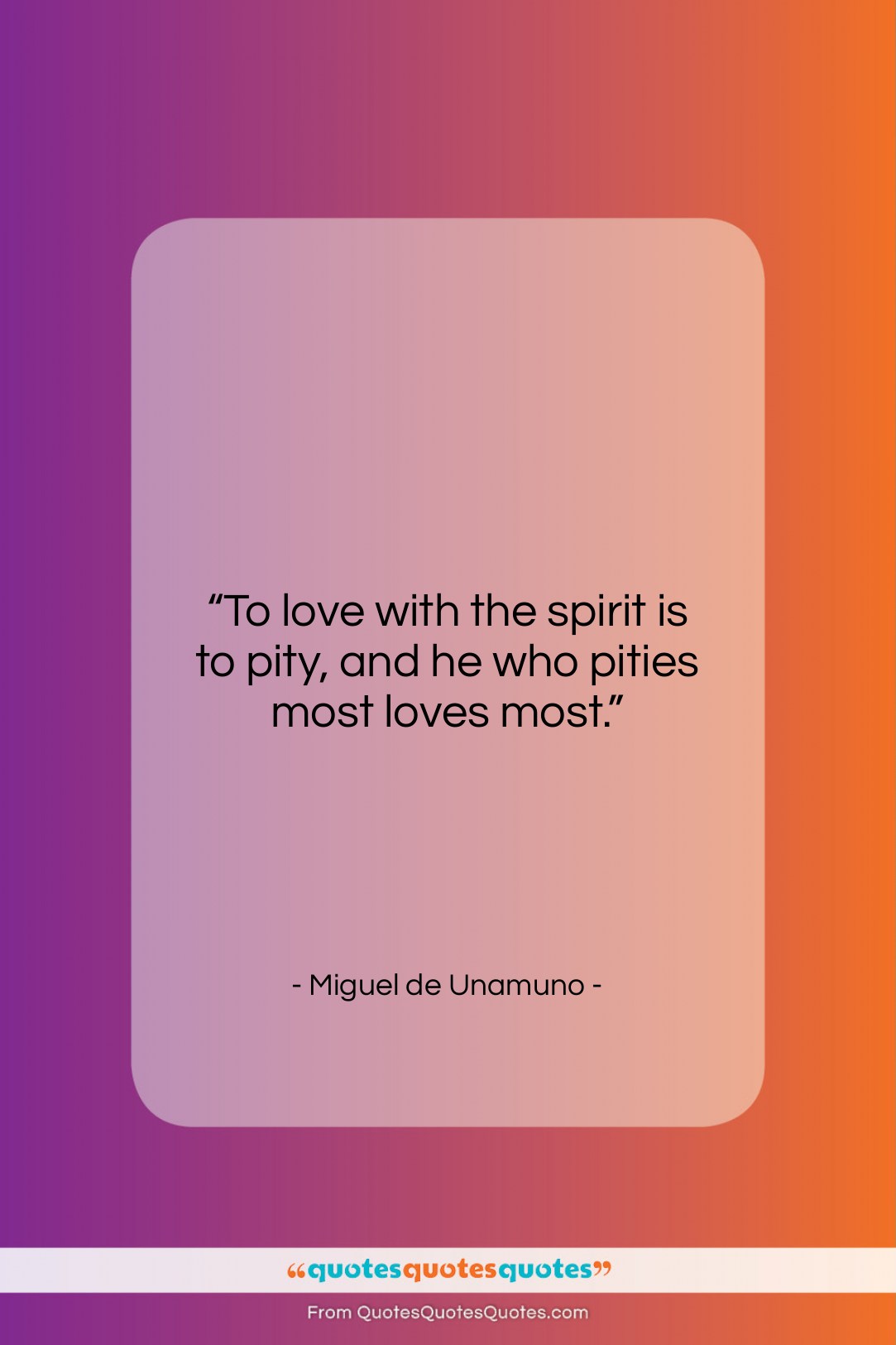 Miguel de Unamuno quote: “To love with the spirit is to…”- at QuotesQuotesQuotes.com
