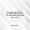 Mitch Hedberg quote: “I love blackjack. But I’m not addicted…”- at QuotesQuotesQuotes.com