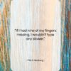Mitch Hedberg quote: “If I had nine of my fingers…”- at QuotesQuotesQuotes.com