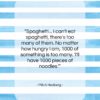 Mitch Hedberg quote: “Spaghetti… I can’t eat spaghetti, there’s too…”- at QuotesQuotesQuotes.com