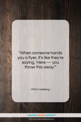 Mitch Hedberg quote: “When someone hands you a flyer…”- at QuotesQuotesQuotes.com