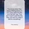 Mitch Hedberg quote: “You know when they have a fishing…”- at QuotesQuotesQuotes.com