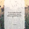 Moliere quote: “If you make yourself understood, you’re always…”- at QuotesQuotesQuotes.com