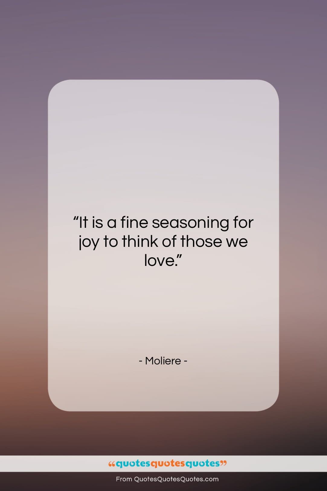 Moliere quote: “It is a fine seasoning for joy…”- at QuotesQuotesQuotes.com