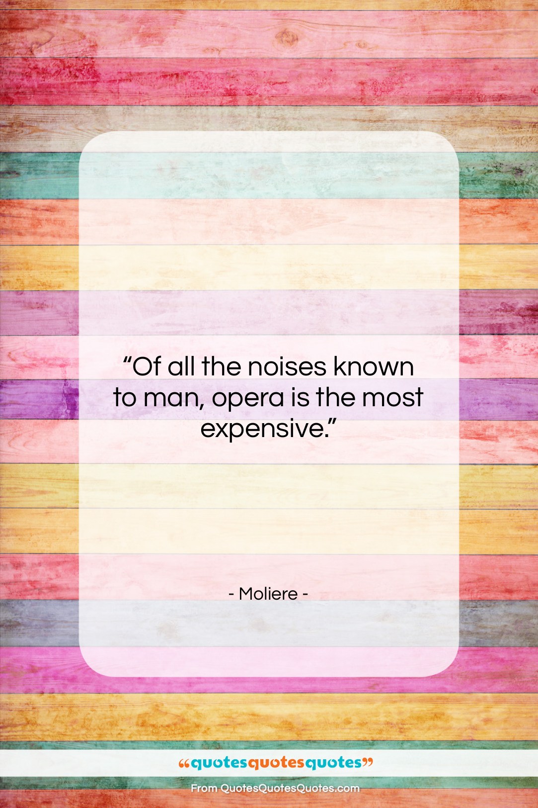 Moliere quote: “Of all the noises known to man,…”- at QuotesQuotesQuotes.com