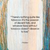 Moliere quote: “There’s nothing quite like tobacco: it’s the…”- at QuotesQuotesQuotes.com