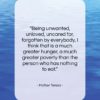 Mother Teresa quote: “Being unwanted, unloved, uncared for, forgotten by…”- at QuotesQuotesQuotes.com
