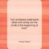 Mother Teresa quote: “Let us always meet each other with…”- at QuotesQuotesQuotes.com
