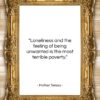 Mother Teresa quote: “Loneliness and the feeling of being unwanted…”- at QuotesQuotesQuotes.com