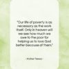 Mother Teresa quote: “Our life of poverty is as necessary…”- at QuotesQuotesQuotes.com