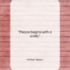 Mother Teresa quote: “Peace begins with a smile….”- at QuotesQuotesQuotes.com