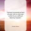 Mother Teresa quote: “Spread love everywhere you go. Let no…”- at QuotesQuotesQuotes.com