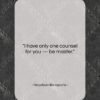Napoleon Bonaparte quote: “I have only one counsel for you…”- at QuotesQuotesQuotes.com