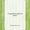 Napoleon Bonaparte quote: “Imagination rules the world….”- at QuotesQuotesQuotes.com