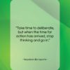 Napoleon Bonaparte quote: “Take time to deliberate, but when the…”- at QuotesQuotesQuotes.com