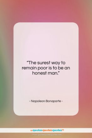 Napoleon Bonaparte quote: “The surest way to remain poor is…”- at QuotesQuotesQuotes.com