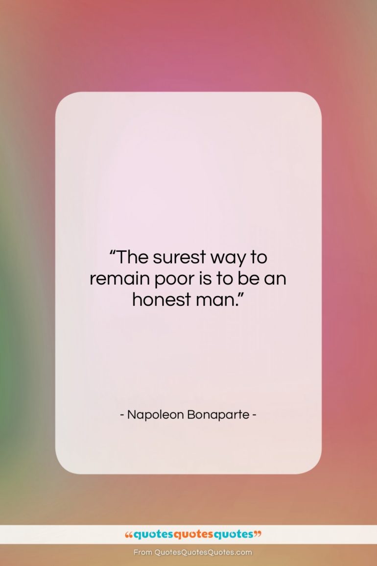 Napoleon Bonaparte quote: “The surest way to remain poor is…”- at QuotesQuotesQuotes.com