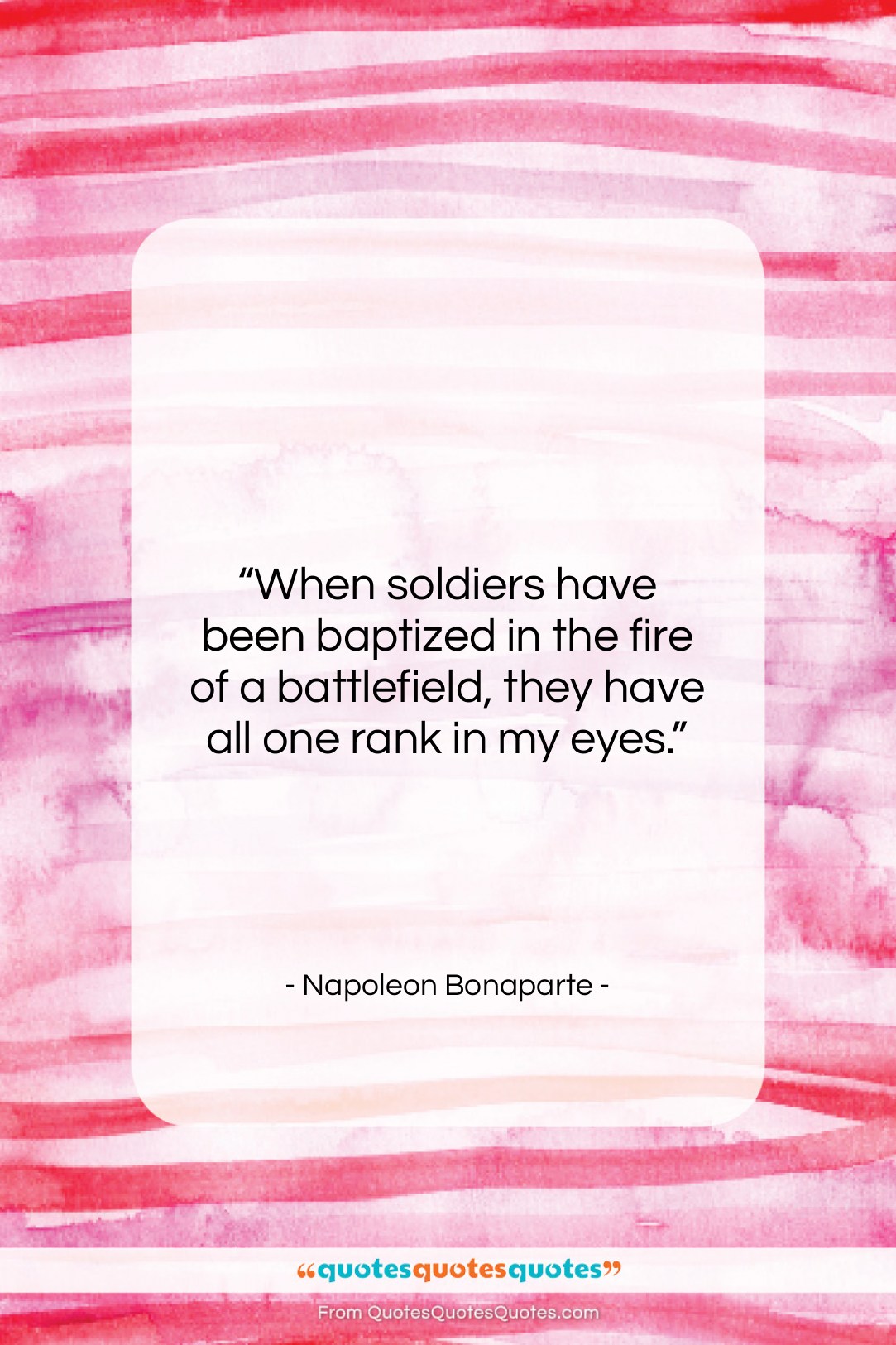Napoleon Bonaparte quote: “When soldiers have been baptized in the…”- at QuotesQuotesQuotes.com