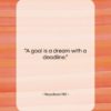 Napoleon Hill quote: “A goal is a dream with a…”- at QuotesQuotesQuotes.com