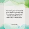 Napoleon Hill quote: “Cherish your visions and your dreams, as…”- at QuotesQuotesQuotes.com
