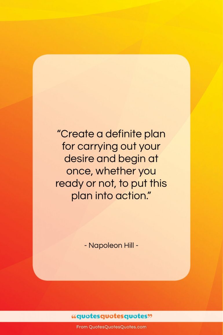 Napoleon Hill quote: “Create a definite plan for carrying out…”- at QuotesQuotesQuotes.com