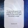 Napoleon Hill quote: “If you must speak ill of another,…”- at QuotesQuotesQuotes.com